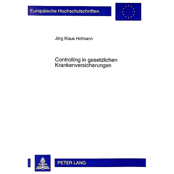Controlling in gesetzlichen Krankenversicherungen, Jörg Klaus Hofmann