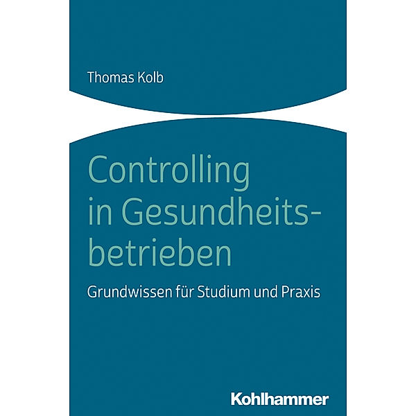 Controlling in Gesundheitsbetrieben, Thomas Kolb