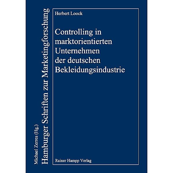 Controlling in marktorientierten Unternehmen der deutschen Bekleidungsindustrie, Herbert Loock