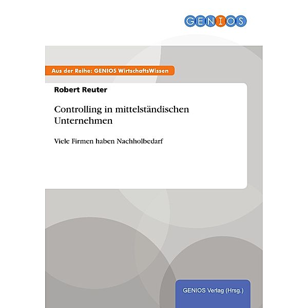 Controlling in mittelständischen Unternehmen, Robert Reuter