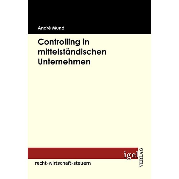 Controlling in mittelständischen Unternehmen, Andre Mund