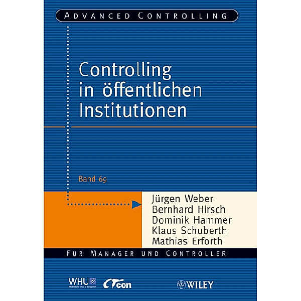 Controlling in öffentlichen Institutionen, Bernhard Hirsch, Jürgen Weber, Dominik Hammer
