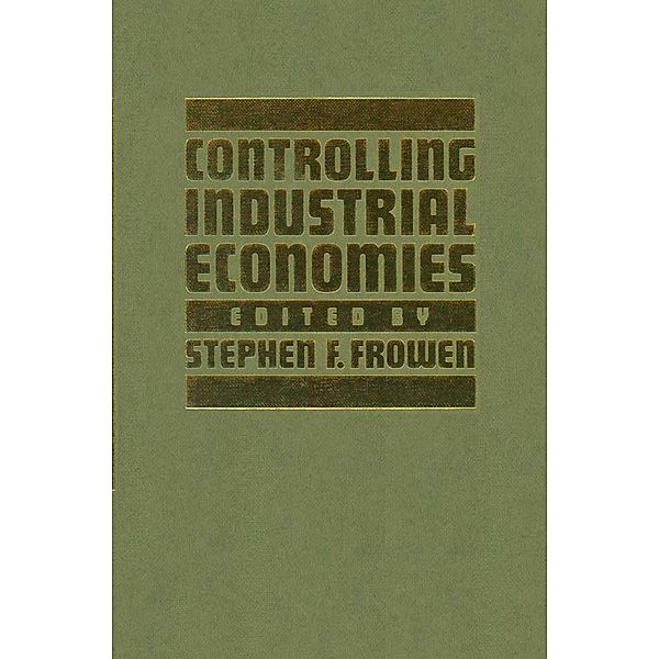 Controlling Industrial Economies, Stephen F. Frowen