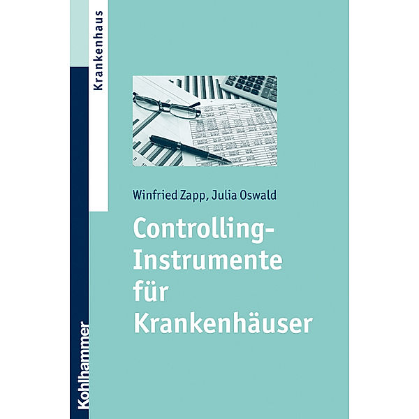 Controlling-Instrumente für Krankenhäuser, Winfried Zapp, Julia Oswald