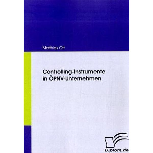 Controlling-Instrumente in ÖPNV-Unternehmen, Matthias Ott