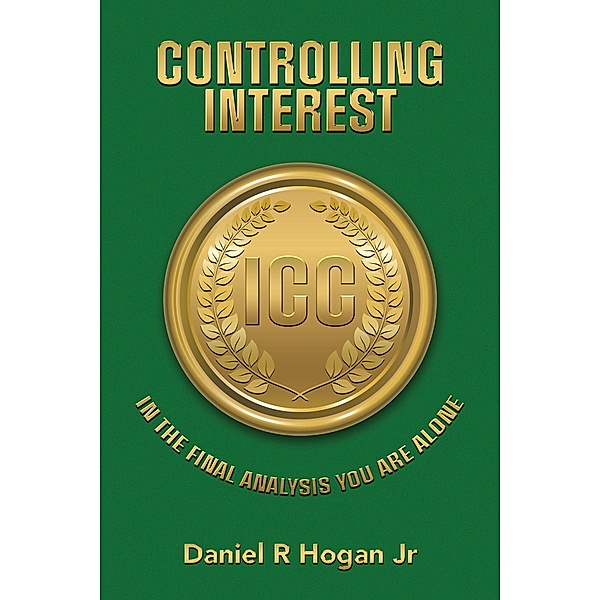 Controlling Interest, Daniel R Hogan Jr
