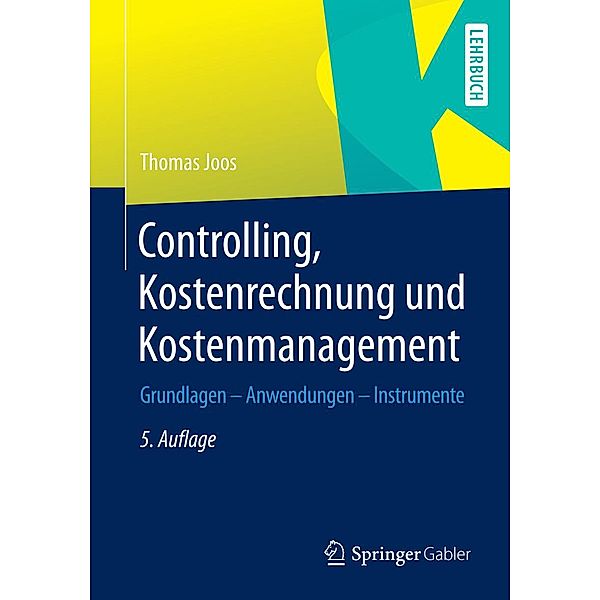 Controlling, Kostenrechnung und Kostenmanagement, Thomas Joos