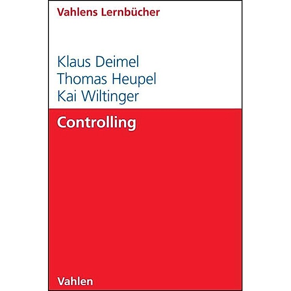 Controlling / Lernbücher für Wirtschaft und Recht, Klaus Deimel, Kai Wiltinger, Thomas Heupel