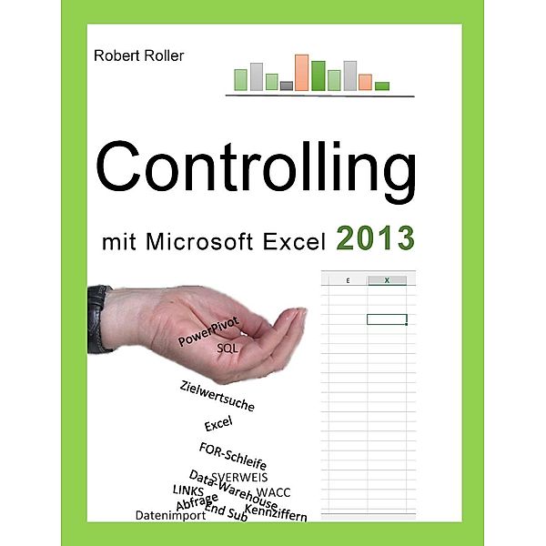 Controlling mit Excel 2013, Robert Roller