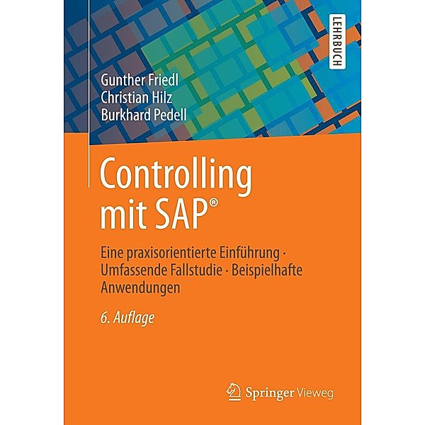 Controlling mit SAP®, Gunther Friedl, Christian Hilz, Burkhard Pedell