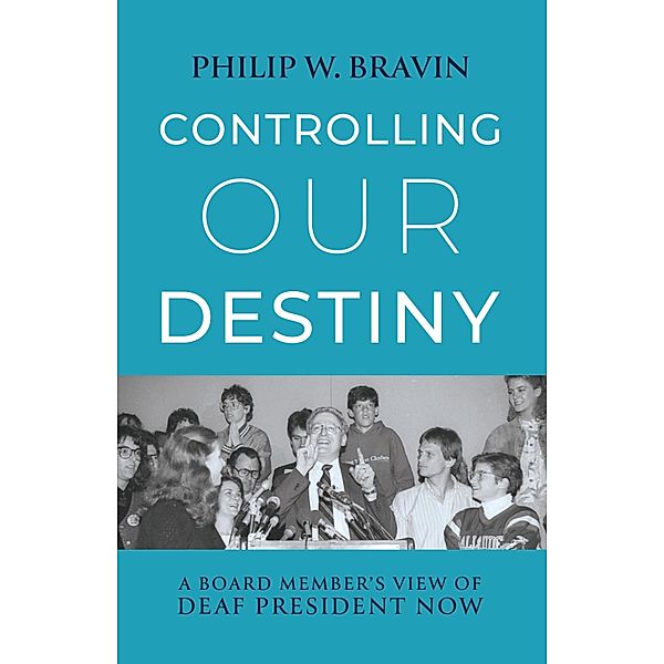 Controlling Our Destiny, Bravin Philip W. Bravin
