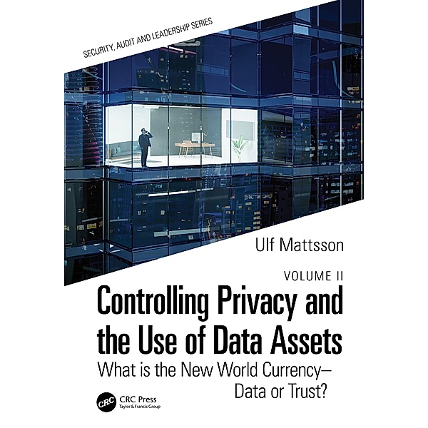 Controlling Privacy and the Use of Data Assets - Volume 2, Ulf Mattsson