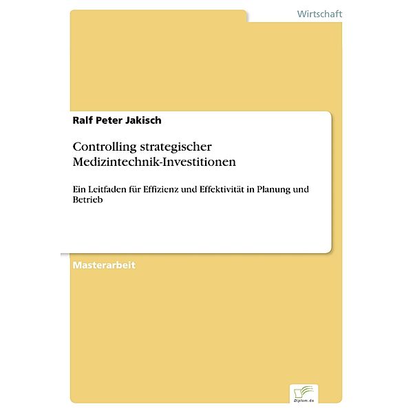 Controlling strategischer Medizintechnik-Investitionen, Ralf Peter Jakisch