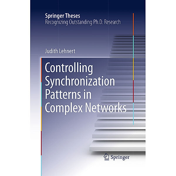 Controlling Synchronization Patterns in Complex Networks, Judith Lehnert