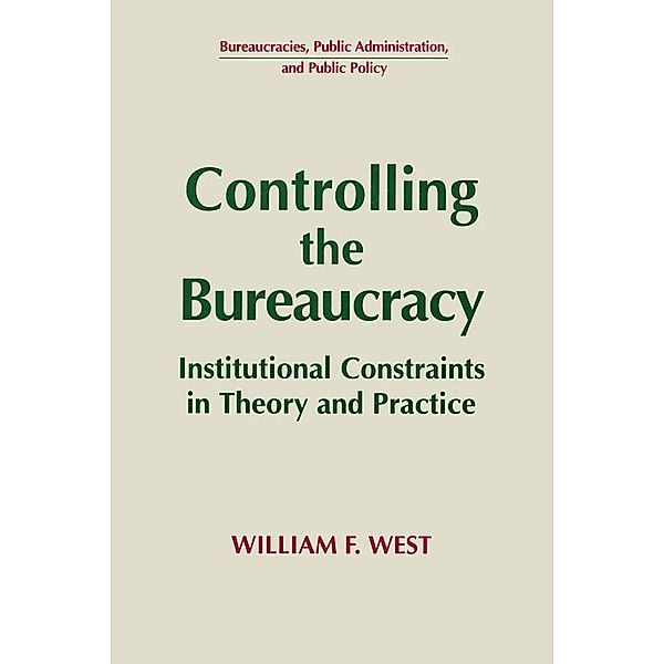 Controlling the Bureaucracy, William F. West