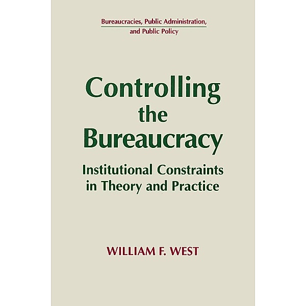 Controlling the Bureaucracy, William F. West