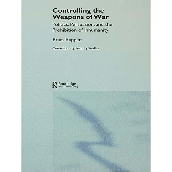 Controlling the Weapons of War / Contemporary Security Studies, Brian Rappert