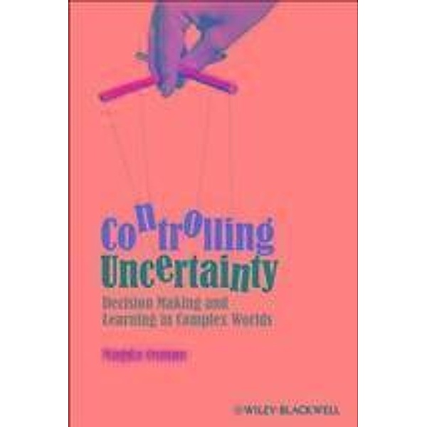 Controlling Uncertainty, Magda Osman
