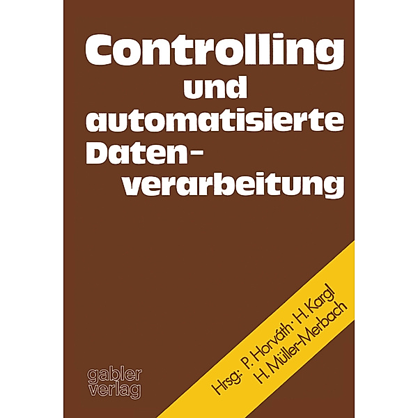Controlling und automatisierte Datenverarbeitung, Karl Ferdinand Bussmann, Peter Horváth