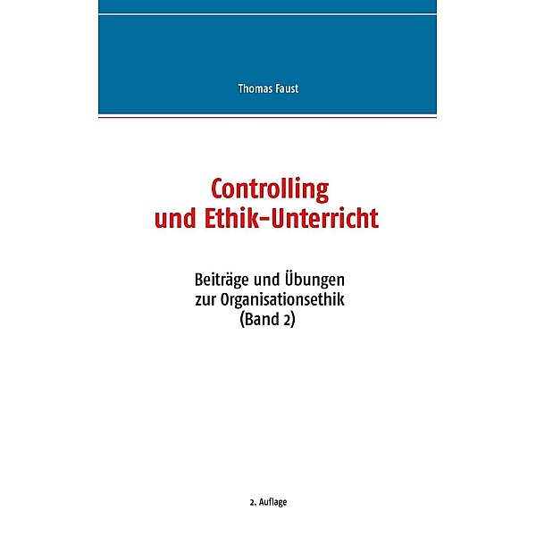 Controlling und Ethik-Unterricht, Thomas Faust