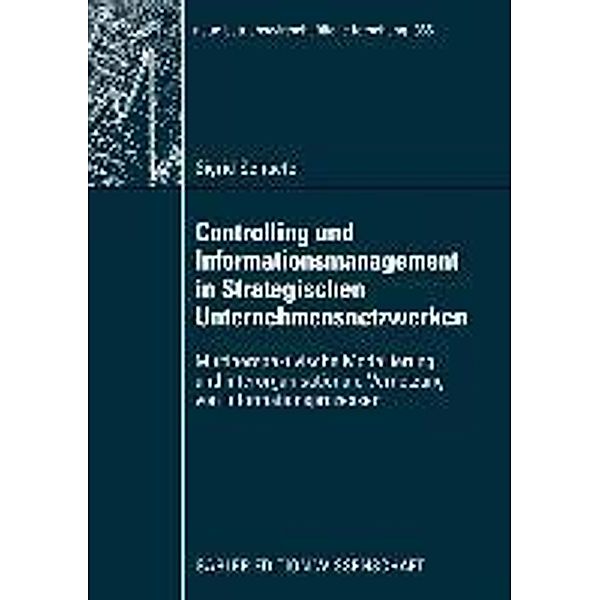 Controlling und Informationsmanagement in Strategischen Unternehmensnetzwerken / neue betriebswirtschaftliche forschung (nbf) Bd.365, Sigrid Schaefer