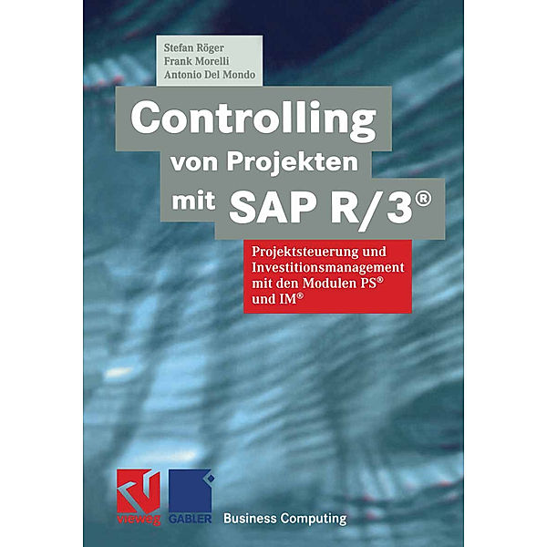 Controlling von Projekten mit SAP R/3®, Stefan Röger, Frank Morelli, Antonio Del Mondo