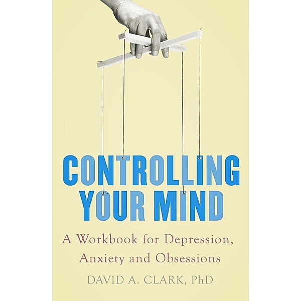 Controlling Your Mind, David A. Clark