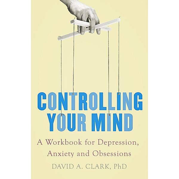 Controlling Your Mind, David A. Clark