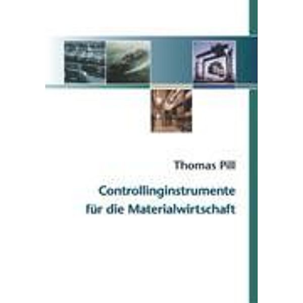 Controllinginstrumente für die Materialwirtschaft, Thomas Pill