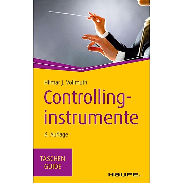 Controllinginstrumente / Haufe TaschenGuide, J. Hilmar Vollmuth