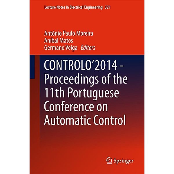 CONTROLO'2014 - Proceedings of the 11th Portuguese Conference on Automatic Control / Lecture Notes in Electrical Engineering Bd.321