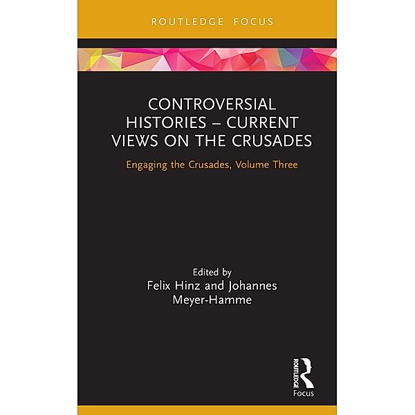 Controversial Histories - Current Views on the Crusades