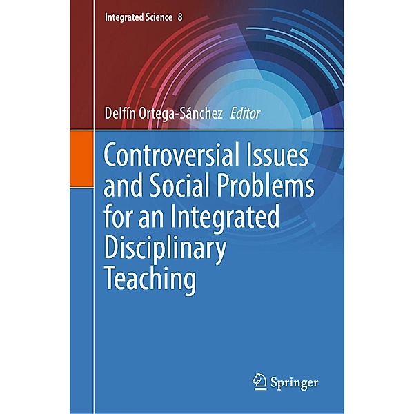 Controversial Issues and Social Problems for an Integrated Disciplinary Teaching / Integrated Science Bd.8