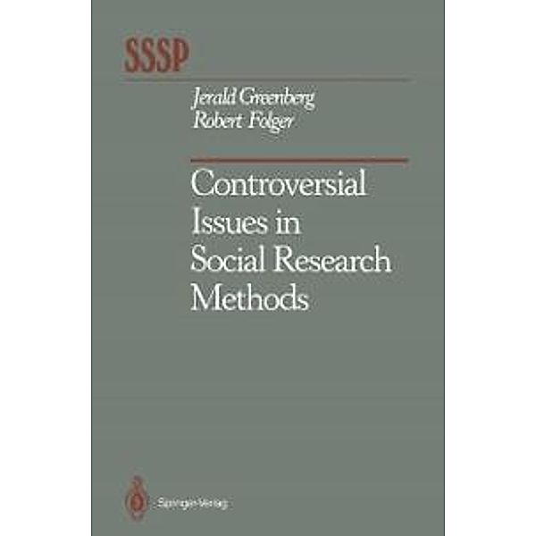Controversial Issues in Social Research Methods / Springer Series in Social Psychology, Jerald Greenberg, Robert Folger