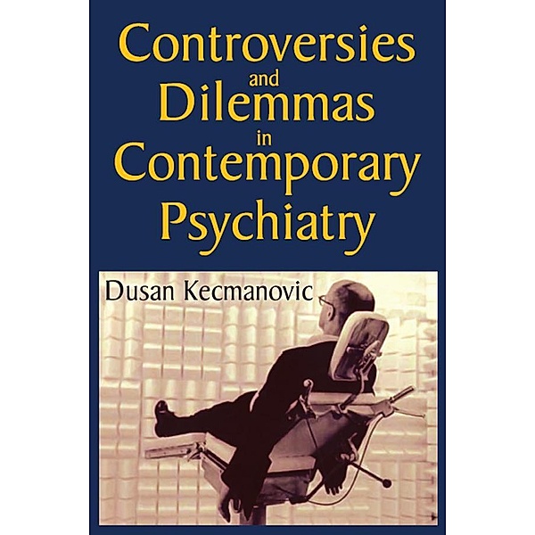 Controversies and Dilemmas in Contemporary Psychiatry, Dusan Kecmanovic