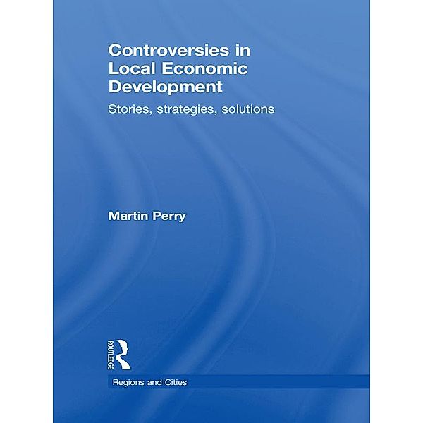 Controversies in Local Economic Development, Martin Perry