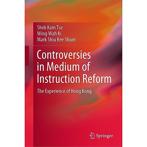 Controversies in Medium of Instruction Reform, Shek Kam Tse, Wing Wah Ki, Mark Shiu Kee Shum