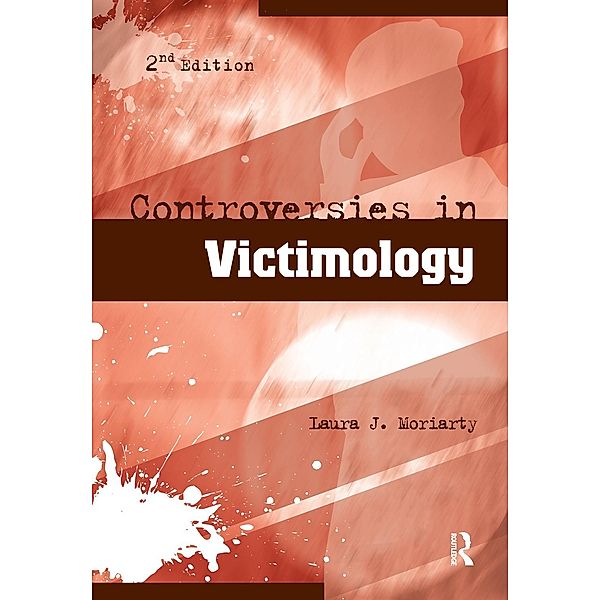 Controversies in Victimology, Laura Moriarty