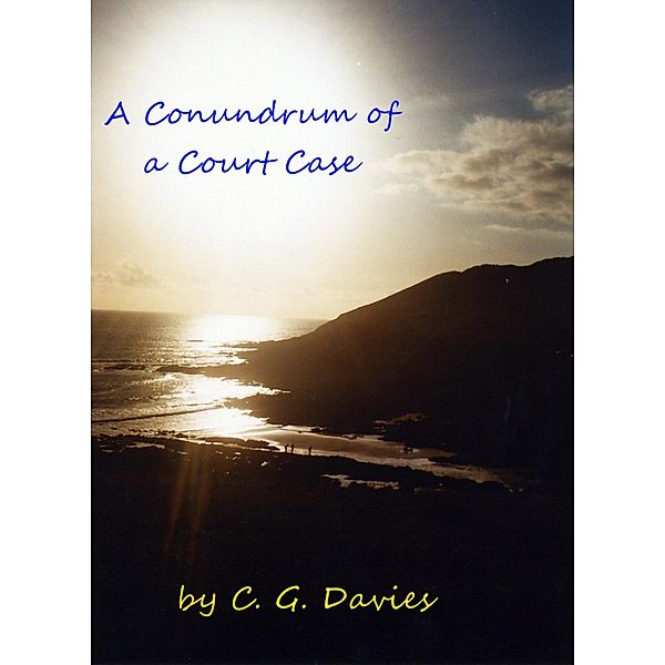 Conundrum of a Court Case. / C. Davies, C. Davies