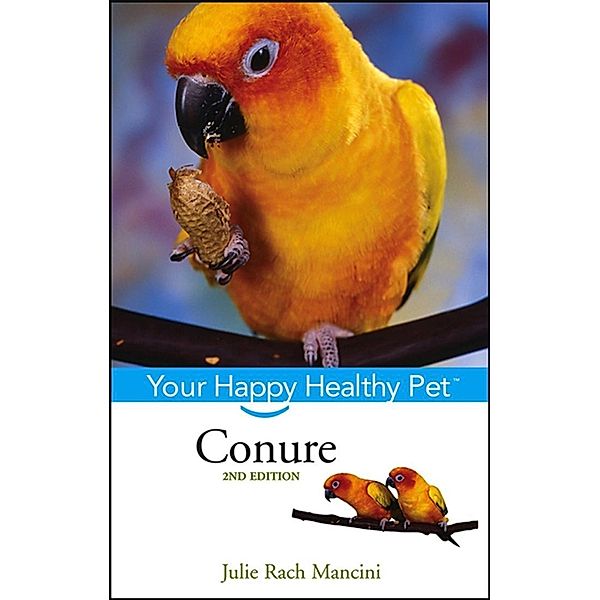 Conure / Happy Healthy Pet Bd.38, Julie Rach Mancini