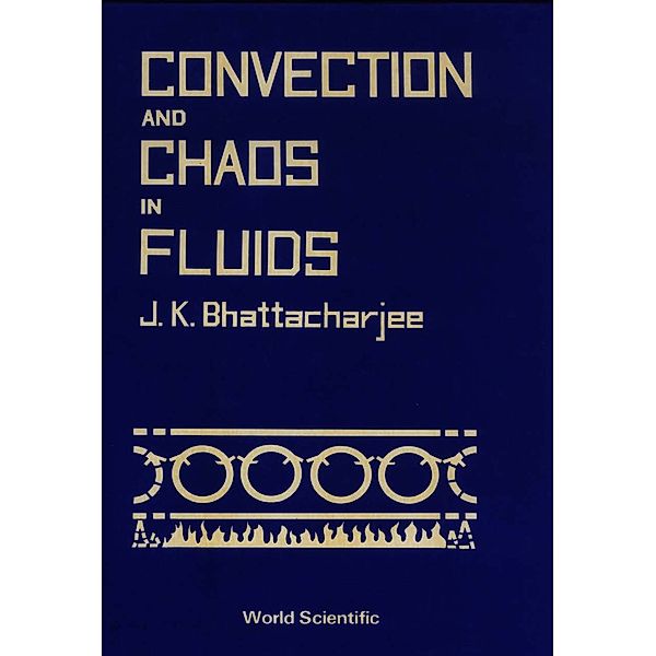 Convection And Chaos In Fluids, Jayanta K Bhattacharjee