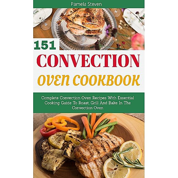 Convection Oven Cookbook, Pamela Steven