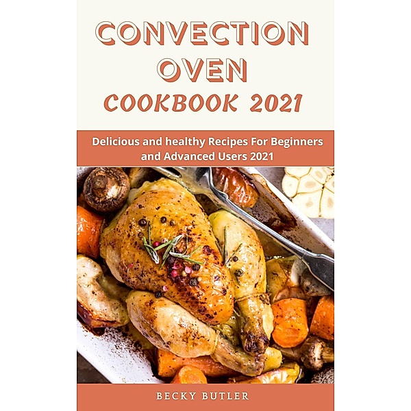 Convection Oven Cookbook, Becky Butler