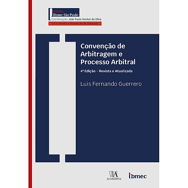 Convenção de Arbitragem e Processo Arbitral / IBMEC, Luis Fernando Guerrero