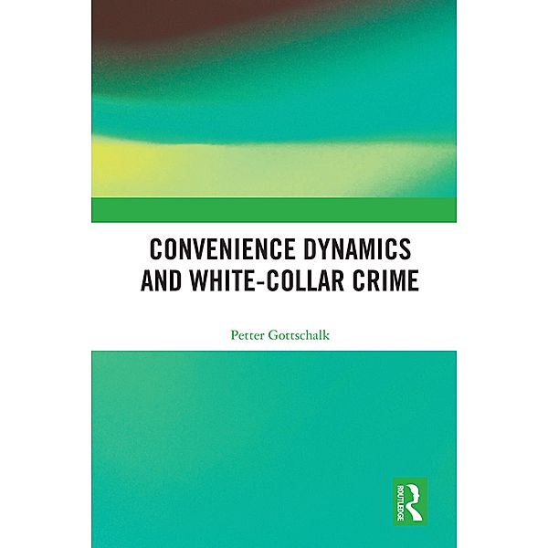 Convenience Dynamics and White-Collar Crime, Petter Gottschalk