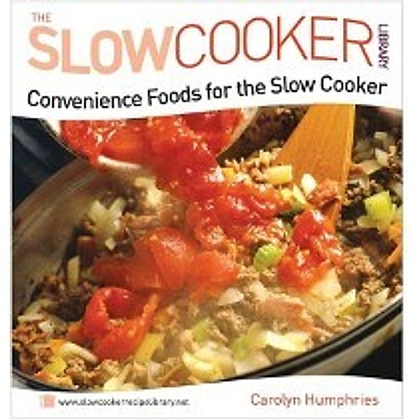 Convenience Foods for the Slow Cooker, Carolyn Humphries