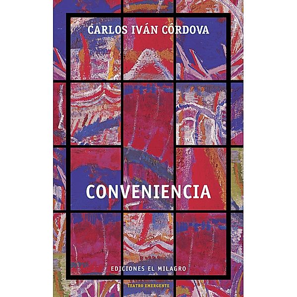 Conveniencia / Colección Teatro Emergente, Carlos Iván Córdova