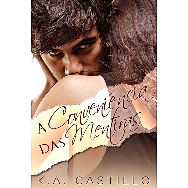 Conveniencia das Mentiras / Next Chapter, K. A. Castillo