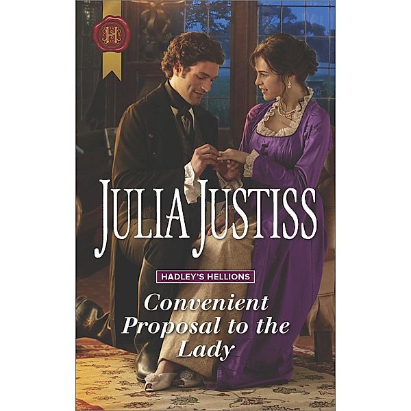 Convenient Proposal to the Lady / Hadley's Hellions, Julia Justiss