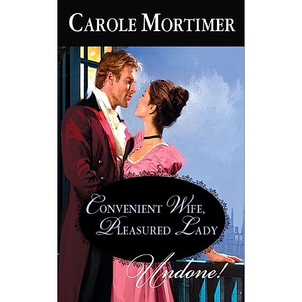 Convenient Wife, Pleasured Lady (Mills & Boon Historical Undone), Carole Mortimer